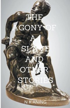The Agony of a Slave and Other Stories - Aning, N. K.