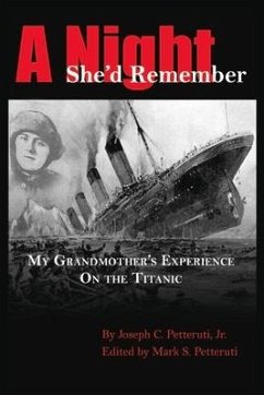 A Night She'd Remember: My Grandmother's Experience on the Titanic - Petteruti, Joseph