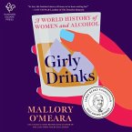 Girly Drinks Lib/E: A World History of Women and Alcohol