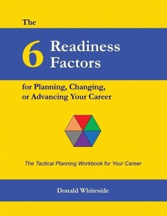 The 6 Readiness Factors for Planning, Changing, or Advancing Your Career - Whiteside, Donald