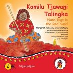 Kamilu Tjawani Talingka - Nana Digs In The Red Sand