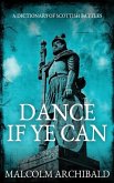 Dance If Ye Can: A Dictionary of Scottish Battles