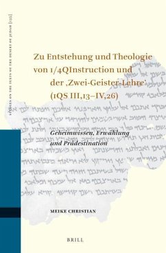 Zu Entstehung Und Theologie Von 1/4qinstruction Und Der 'Zwei-Geister-Lehre' (1qs Iii,13-Iv,26): Geheimwissen, Erwählung Und Prädestination - Christian, Meike