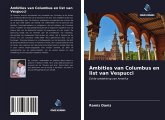 Ambities van Columbus en list van Vespucci Ambities van Columbus en list van Vespucci