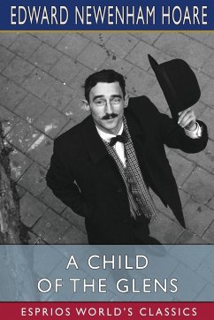 A Child of the Glens (Esprios Classics) - Hoare, Edward Newenham