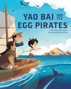 Yao Bai and the Egg Pirates - Myers, Tim J.