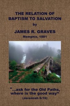 The Relation of Baptism to Salvation - Graves, J R