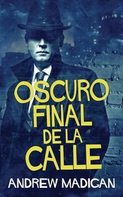 Oscuro Final de la Calle - Madigan, Andrew