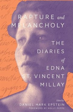 Rapture and Melancholy: The Diaries of Edna St. Vincent Millay - Millay, Edna St. Vincent