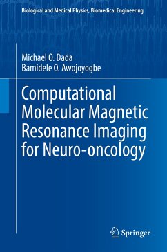 Computational Molecular Magnetic Resonance Imaging for Neuro-oncology (eBook, PDF) - Dada, Michael O.; Awojoyogbe, Bamidele O.