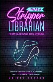 I Was a Stripper Librarian