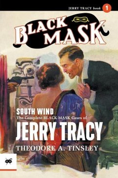 South Wind: The Complete Black Mask Cases of Jerry Tracy - Tinsley, Theodore A.