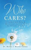 Who Cares?: A Guided Self-Help & Devotional Journal for the Seasons of Life