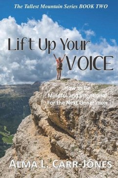 Lift Up Your Voice: How to Be Mindful and Intentional For the Next Generation - Carr-Jones, Alma L.