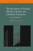 The Reception of Exodus Motifs in Jewish and Christian Literature: "Let My People Go!"