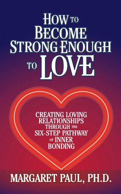 How to Become Strong Enough to Love - Paul, Margaret