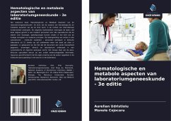 Hematologische en metabole aspecten van laboratoriumgeneeskunde - 3e editie - Udristioiu, Aurelian;Cojocaru, Manole