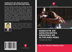 GENGIVITE EM ADOLESCENTES GRÁVIDAS EM ALTIPLANO-PERU - CONDORI VEGA, Mg. CD. EDSON