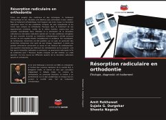 Résorption radiculaire en orthodontie - Rekhawat, Amit;G. Durgekar, Sujala;Nagesh, Shweta