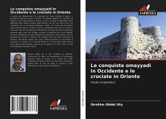 Le conquiste omayyadi in Occidente e le crociate in Oriente - Abdel Aty, Ibrahim