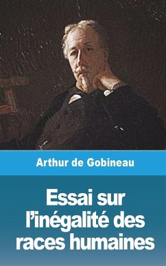 Essai sur l'inégalité des races humaines - Volume I - Gobineau, Arthur De