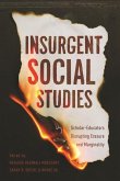 Insurgent Social Studies: Scholar-Educators Disrupting Erasure and Marginality