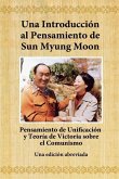 Una Introducción al Pensamiento de Sun Myung Moon: Pensamiento de Unificación y Teoría V. S. C.
