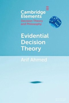 Evidential Decision Theory - Ahmed, Arif