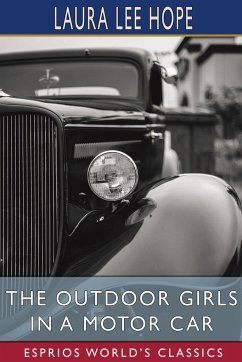 The Outdoor Girls in a Motor Car (Esprios Classics) - Hope, Laura Lee
