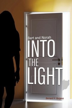 Bert and Norah: Into the Light - Burgess, Bernard H.