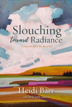 Slouching Toward Radiance - Barr, Heidi
