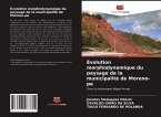 Évolution morphodynamique du paysage de la municipalité de Moreno-pe