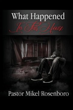 What Happened In This House - Rosenboro, Mikel G; Rosenboro, Iesha P