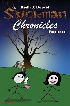 The Stickman Chronicles: Perplexed - Doucet, Keith J.