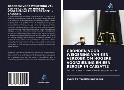 GRONDEN VOOR WEIGERING VAN EEN VERZOEK OM HOGERE VOORZIENING EN EEN BEROEP IN CASSATIE - Fernández Saavedra, Dyrce