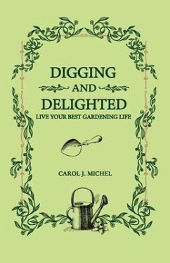 Digging and Delighted - Michel, Carol J.