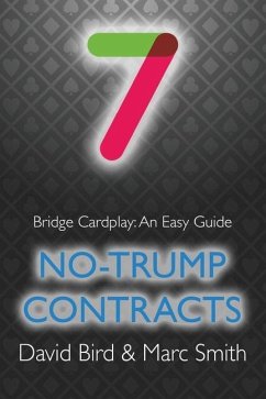 Bridge Cardplay: An Easy Guide - 7. No-trump Contracts - Bird, David; Smith, Marc