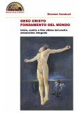 Gesù Cristo fondamento del mondo: Inizio, centro e fine ultimo del nostro umanesimo integrale