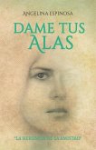 Dame Tus Alas: La Herencia de la Amistad