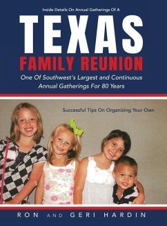 Texas Family Reunion: One of the Southwest's Largest and Continuous Annual Gatherings for 80 Years - Hardin, Ron; Hardin, Geri