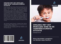 OMGANG MET HET MOEILIJKE KIND IN DE TANDHEELKUNDIGE SITUATIE - Hernández Lunagómez, Diana; López Ramírez, Luz Belinda