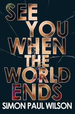 See You When the World Ends - Wilson, Simon Paul