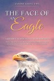 The Face of an Eagle: A Journey to New Sights at New Heights