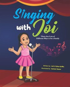 Singing With Joi: There Are Lots of Different Ways to be a Family - Fisher-Griffin, Joi R.