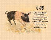 Chú Heo Nho, Little Pig: Vietnamese and English Version