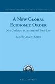 A New Global Economic Order: New Challenges to International Trade Law
