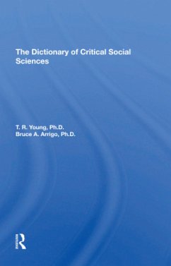 The Dictionary Of Critical Social Sciences - Young, T. R.;Arrigo, Bruce