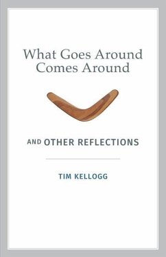 What Goes Around Comes Around And Other Reflections - Kellogg, Tim