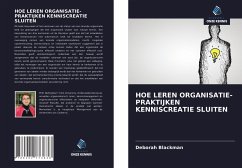 HOE LEREN ORGANISATIE-PRAKTIJKEN KENNISCREATIE SLUITEN - Blackman, Deborah