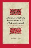 Johannine Social Identity Formation After the Fall of the Jerusalem Temple: Negotiating Identity in Crisis